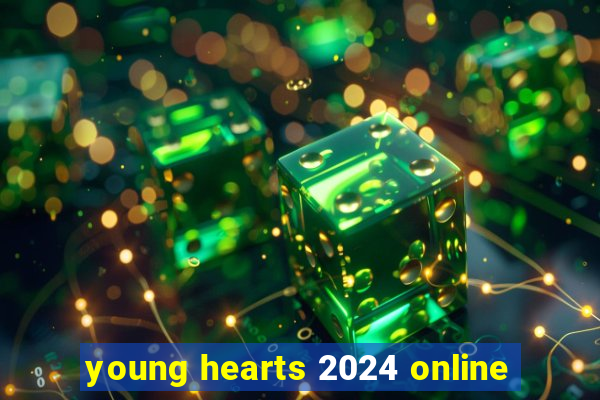 young hearts 2024 online